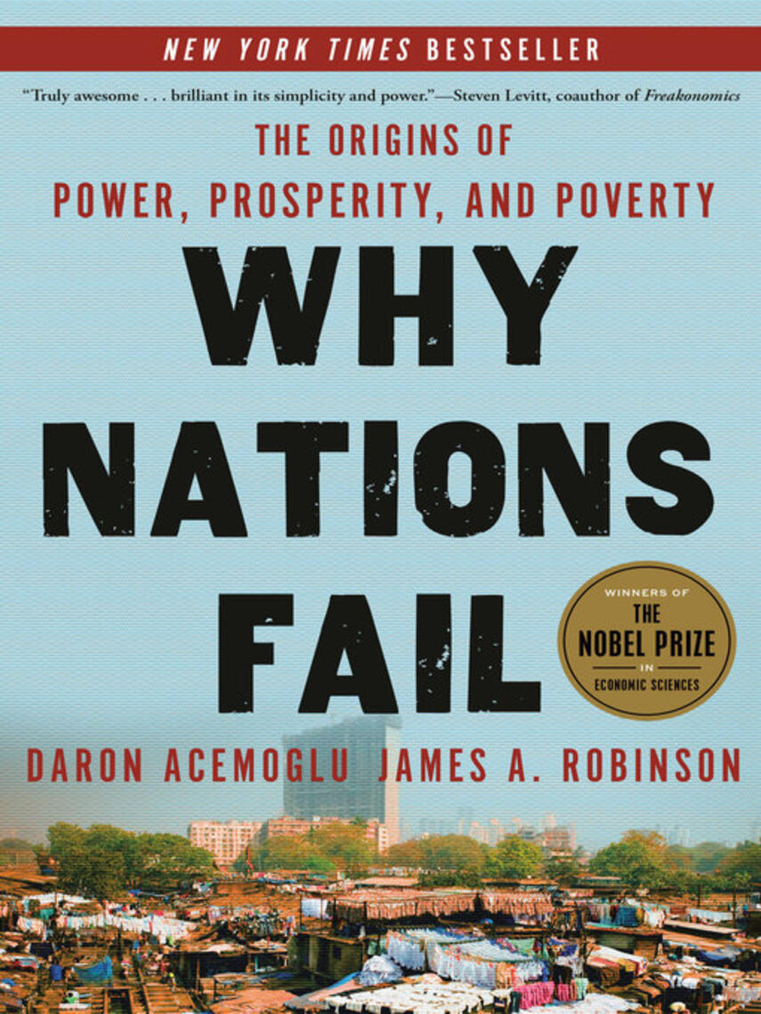 Daron Acemoglu: Why Nations Fail : The Origins of Power, Prosperity, and Poverty
