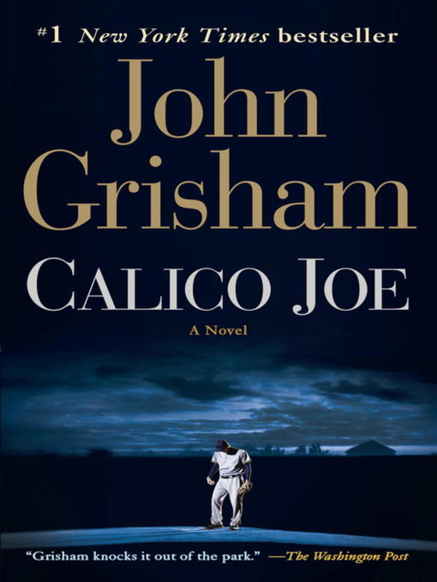 John Grisham: Calico Joe : A Novel
