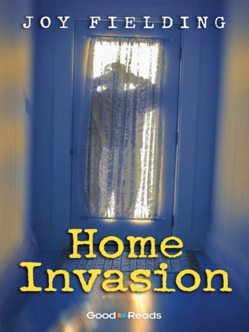 Joy Fielding: Home Invasion