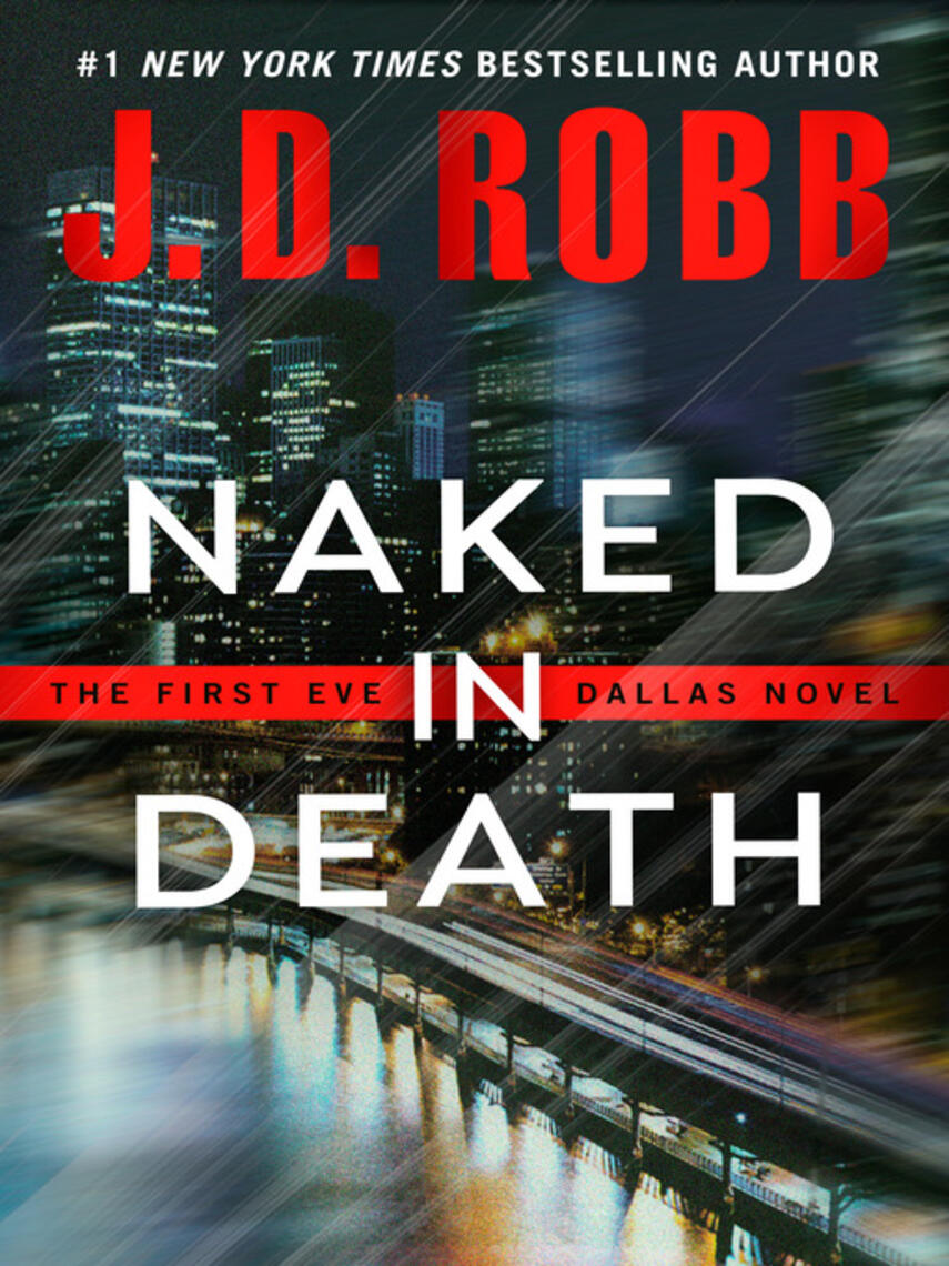 J. D. Robb: Naked in Death : In Death Series, Book 1