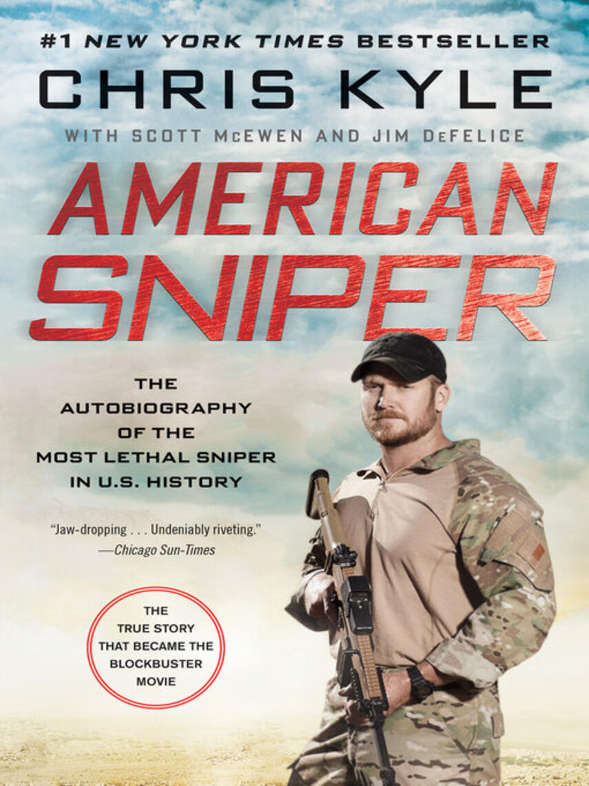 Chris Kyle: American Sniper : The Autobiography of the Most Lethal Sniper in U.S. Military History