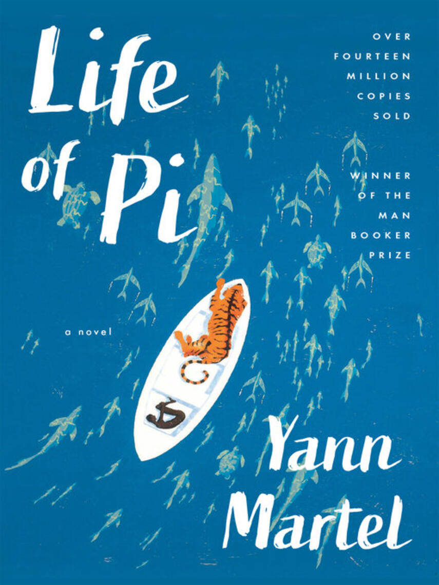 Yann Martel: Life of Pi : A Novel