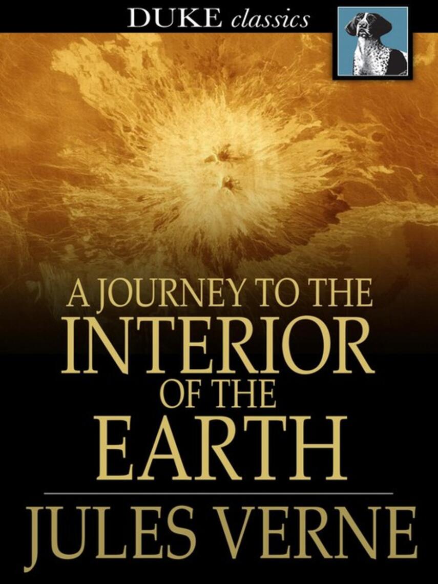 Jules Verne: A Journey to the Interior of the Earth