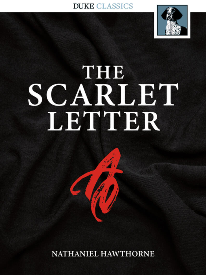 Nathaniel Hawthorne: The Scarlet Letter