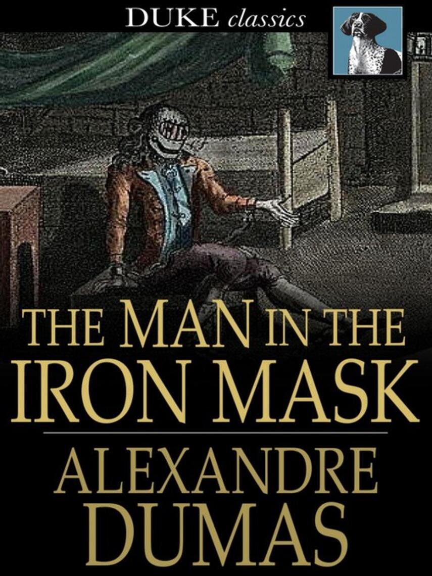 Alexandre Dumas: The Man in the Iron Mask