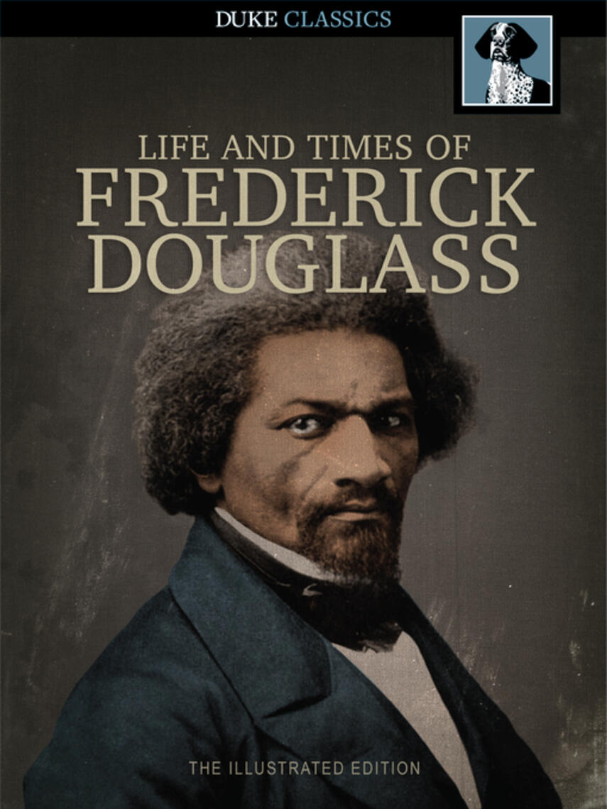 Frederick Douglass: The Narrative of the Life of Frederick Douglass : An American Slave