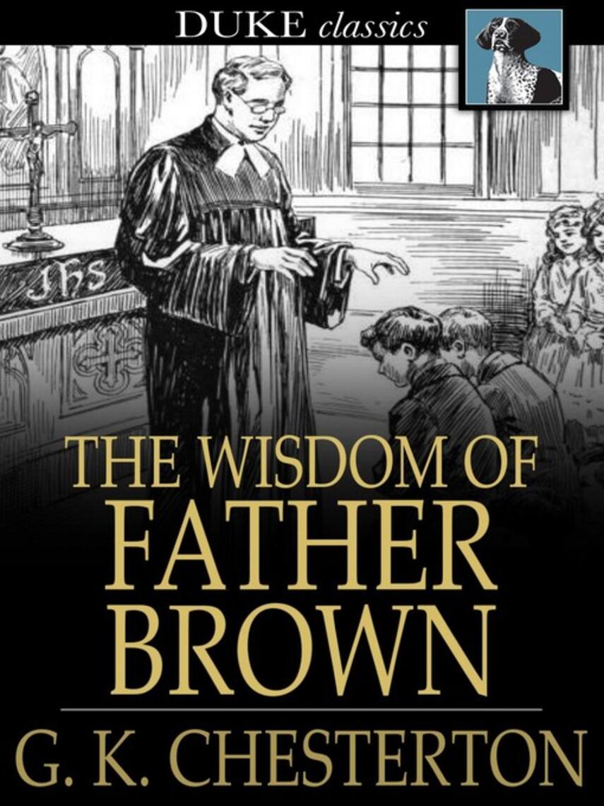G. K. Chesterton: The Wisdom of Father Brown
