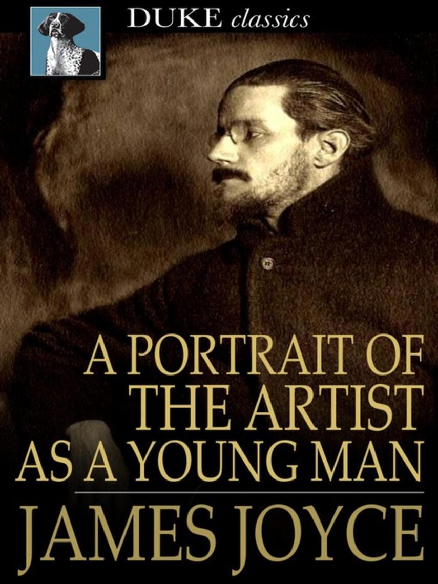 James Joyce: A Portrait of the Artist as a Young Man