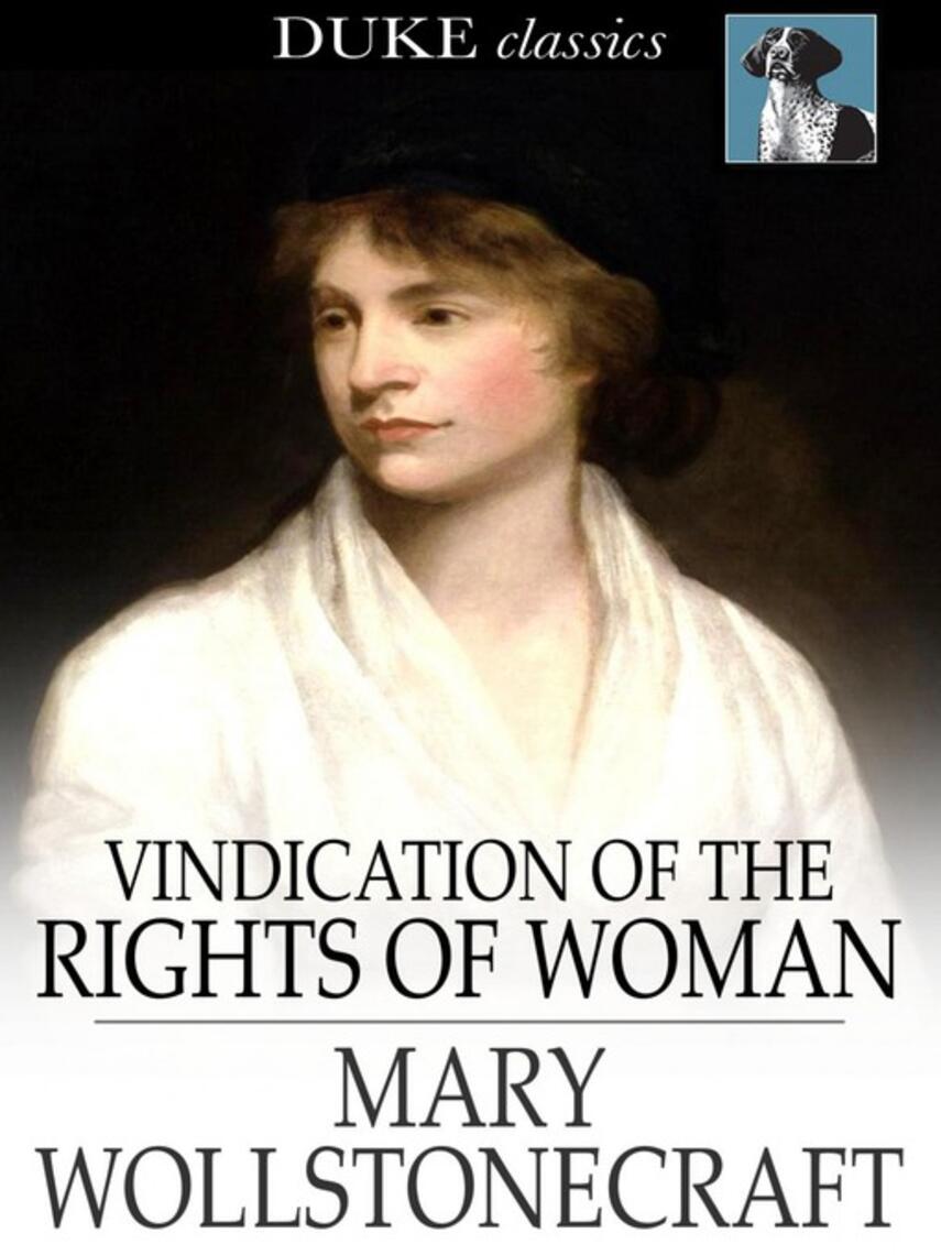 Mary Wollstonecraft: Vindication of the Rights of Woman : With Strictures on Political and Moral Subjects
