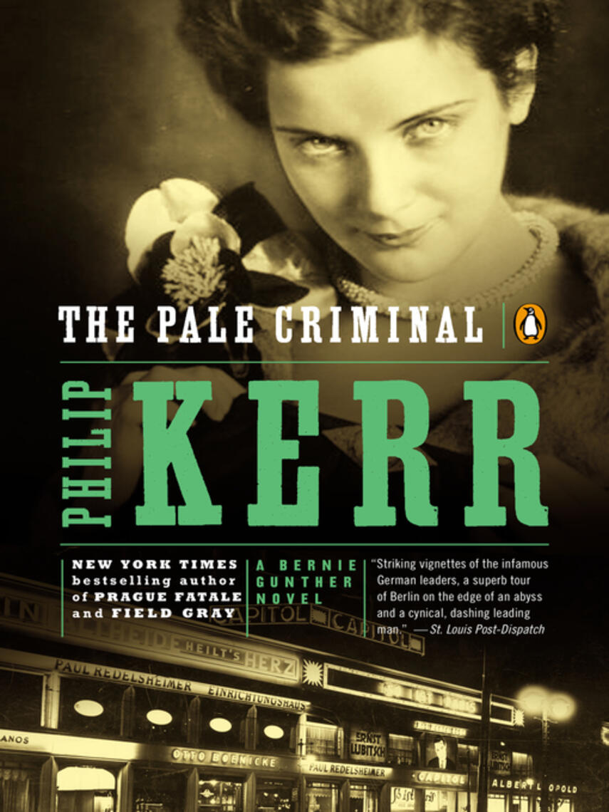 Philip Kerr: The Pale Criminal : A Bernie Gunther Novel