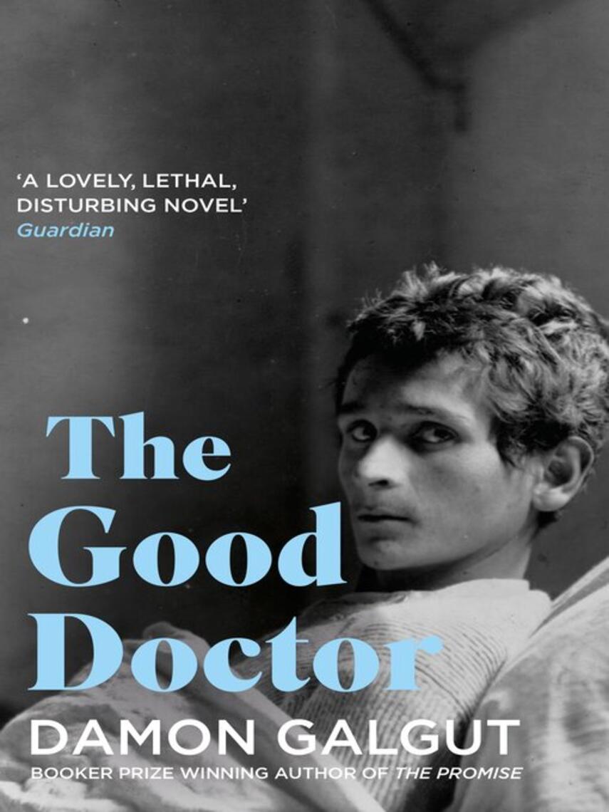 Damon Galgut: The Good Doctor