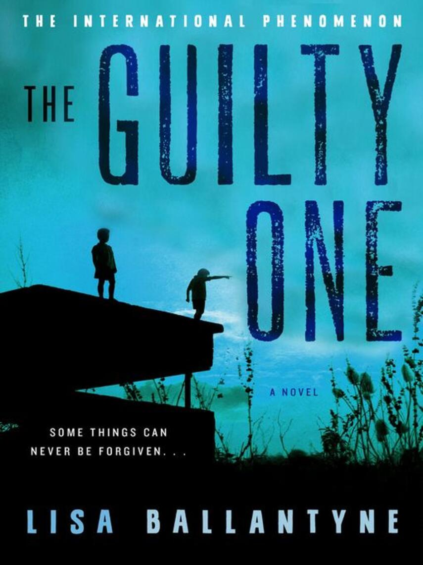 Lisa Ballantyne: The Guilty One : A Novel