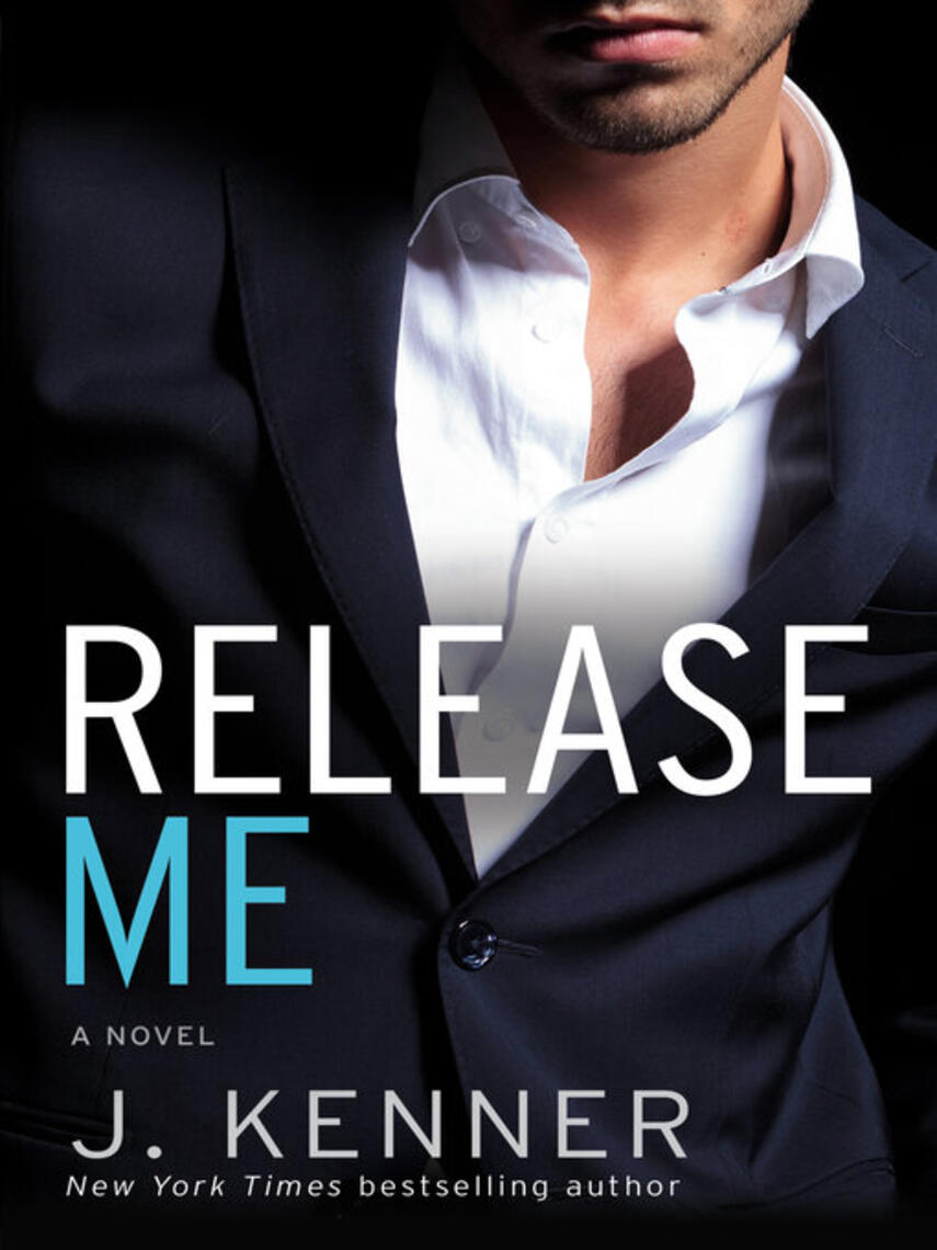 J Kenner: Release Me : Stark Trilogy, Book 1