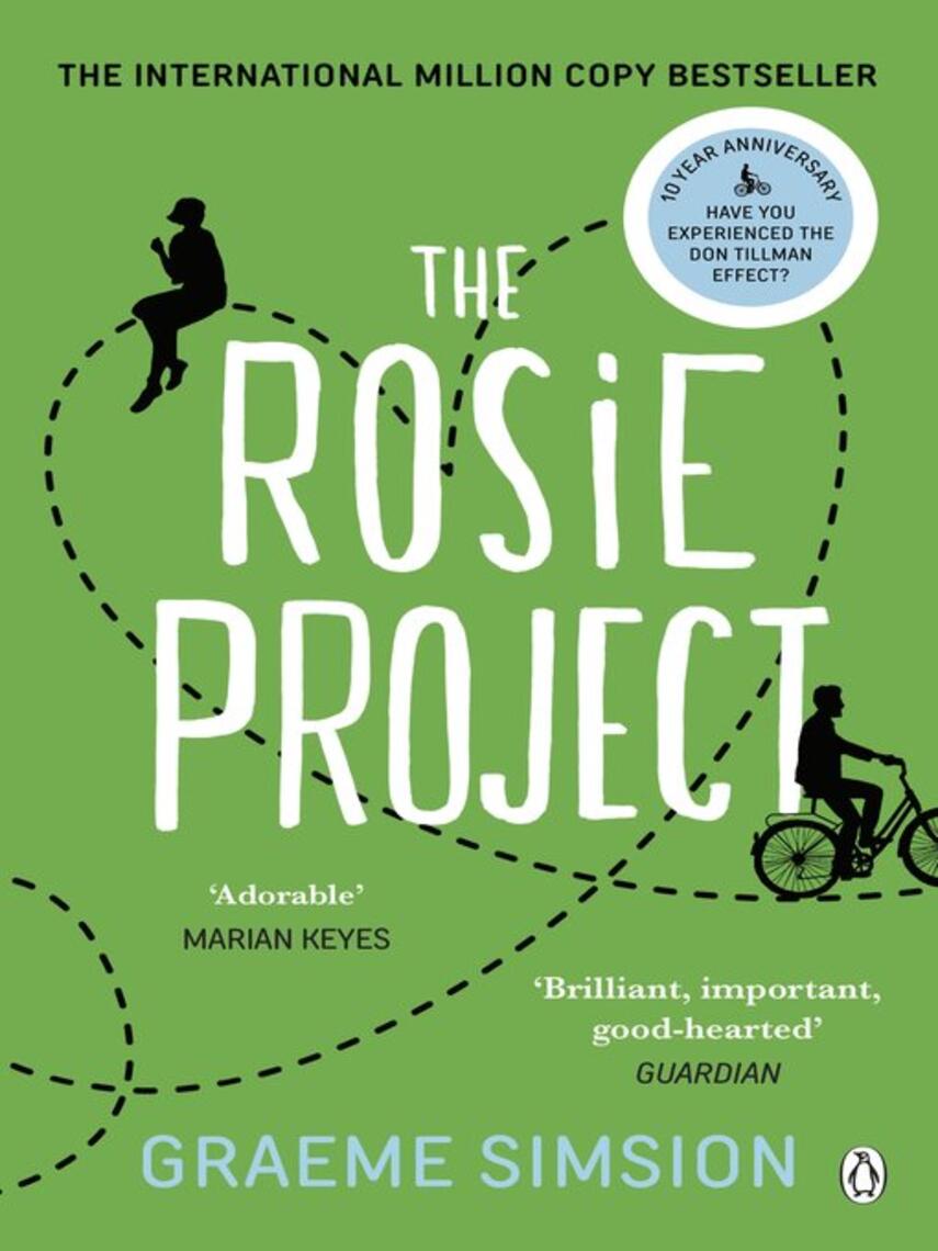 Graeme Simsion: The Rosie Project : The romantic and utterly original novel that will warm your heart