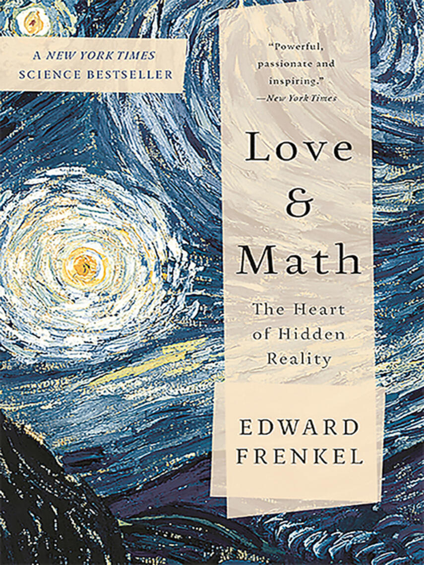 Edward Frenkel: Love and Math : The Heart of Hidden Reality