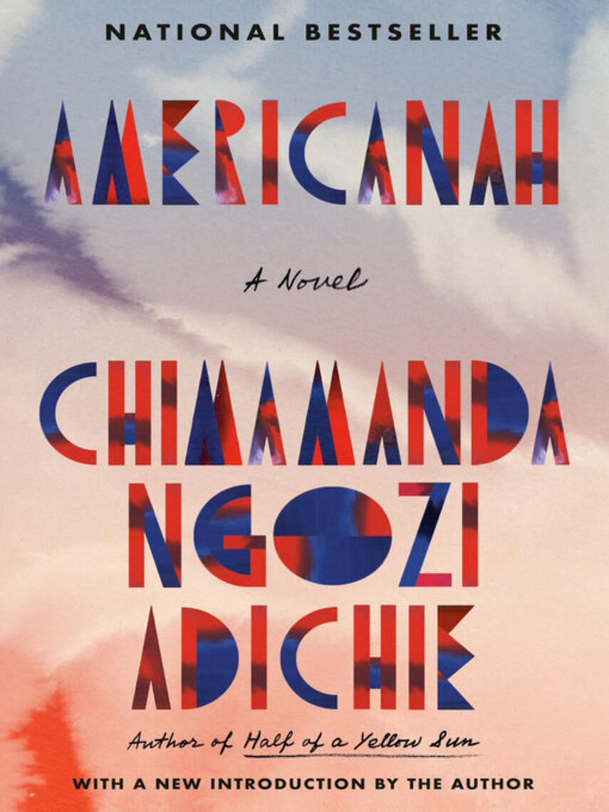 Chimamanda Ngozi Adichie: Americanah : A novel