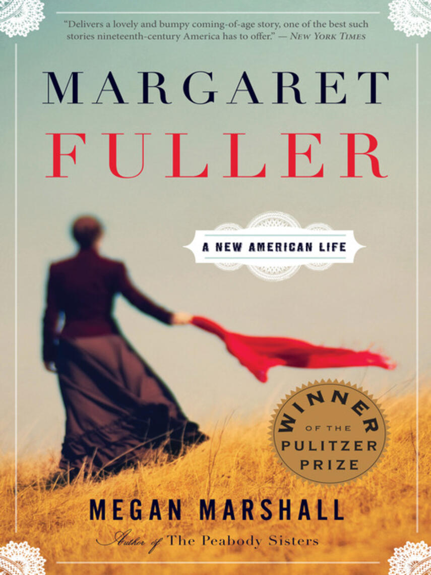 Megan Marshall: Margaret Fuller : A New American Life