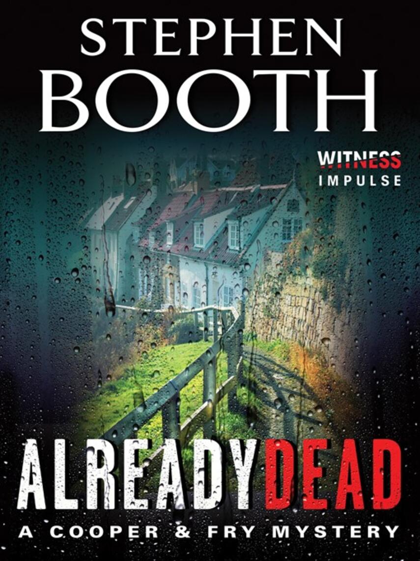 Stephen Booth: Already Dead : A Cooper & Fry Mystery