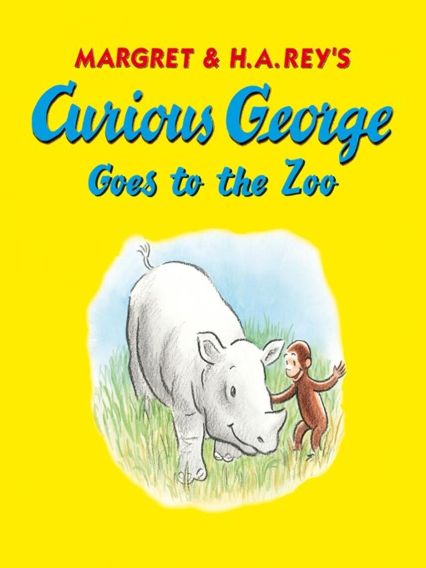 H. A. Rey: Curious George Goes to the Zoo