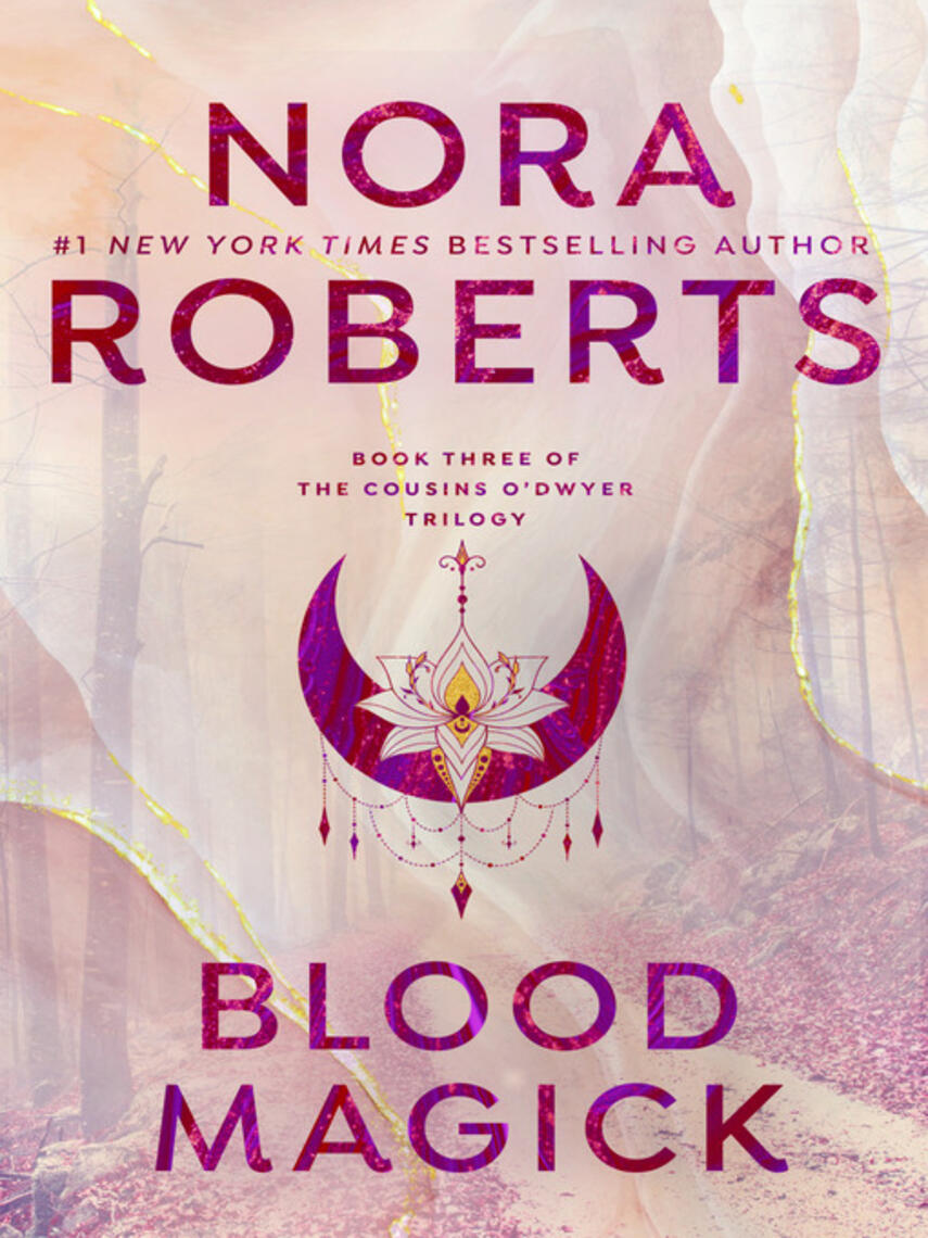 Nora Roberts: Blood Magick : The Cousins O'Dwyer Trilogy Series, Book 3