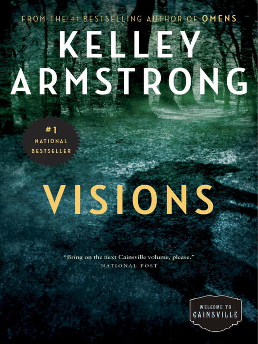 Kelley Armstrong: Visions : The Cainsville Series