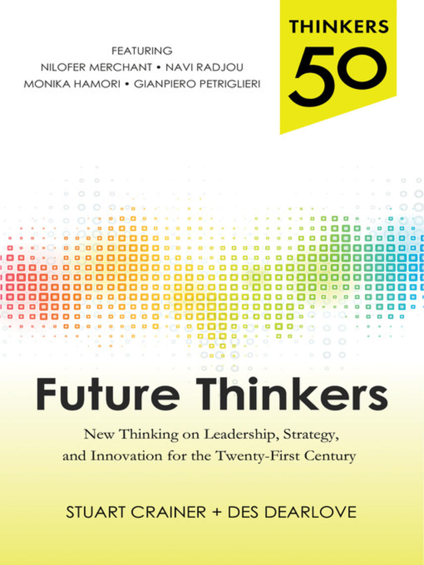 Stuart Crainer: Thinkers 50 Future Thinkers : New Thinking on Leadership, Strategy and Innovation for the 21st Century