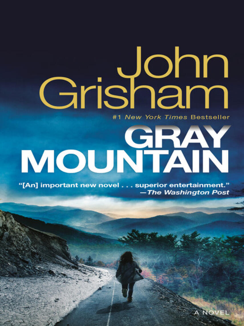 John Grisham: Gray Mountain : A Novel