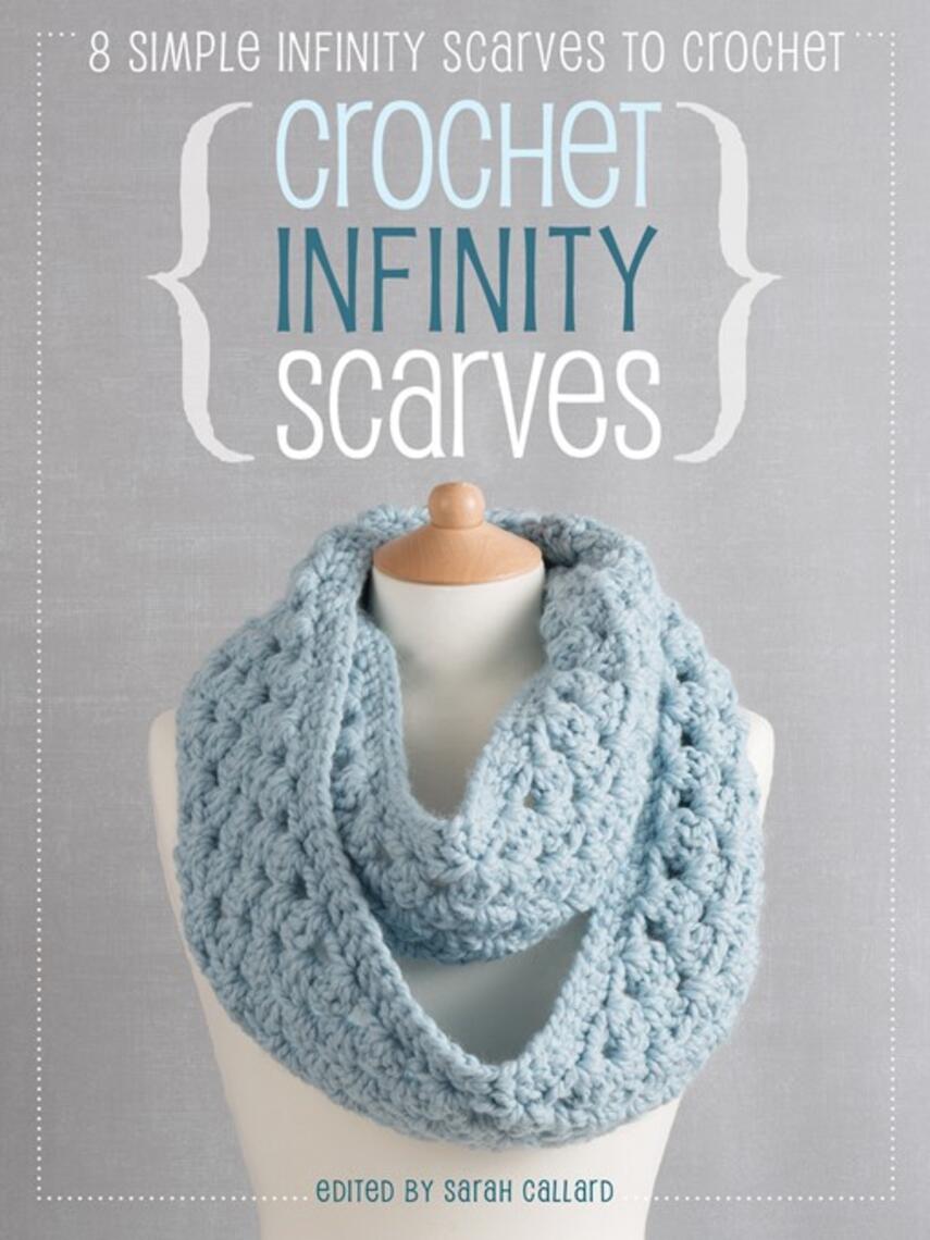 Jane Burns: Crochet Infinity Scarves : 8 simple infinity scarves to crochet