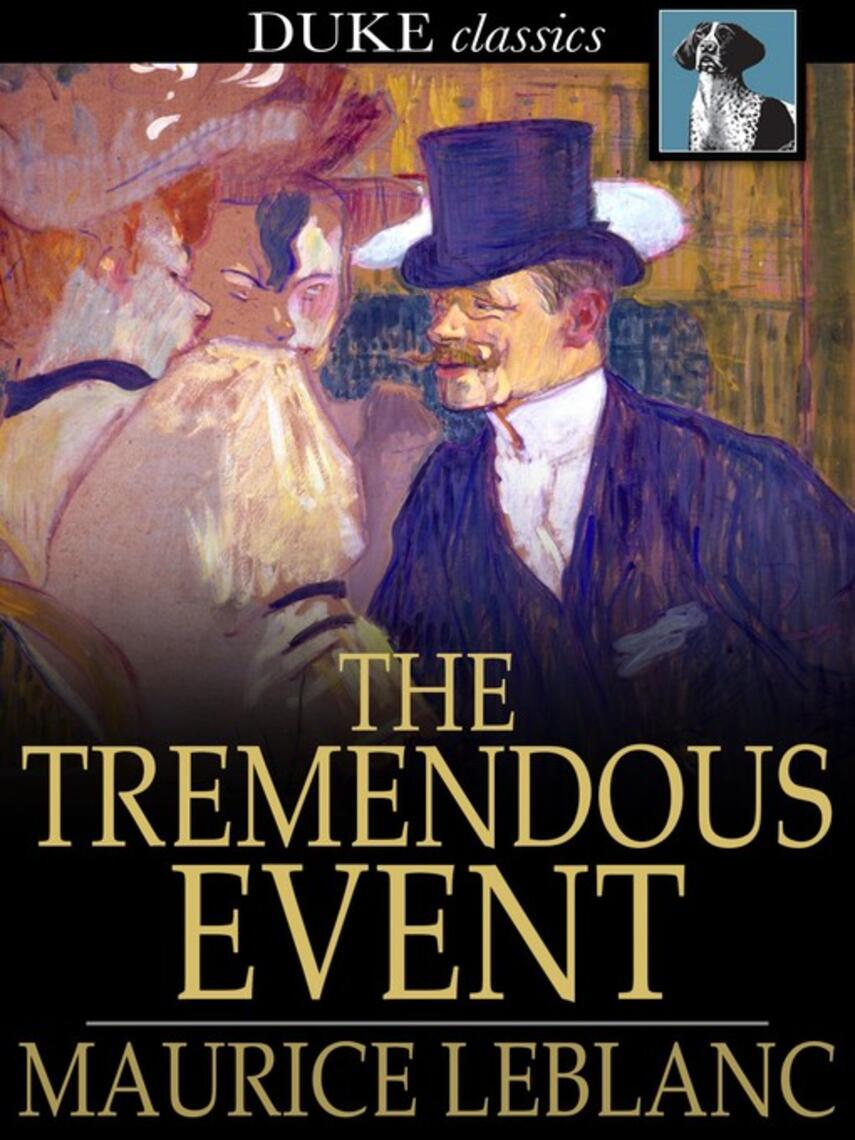 Maurice Leblanc: The Tremendous Event