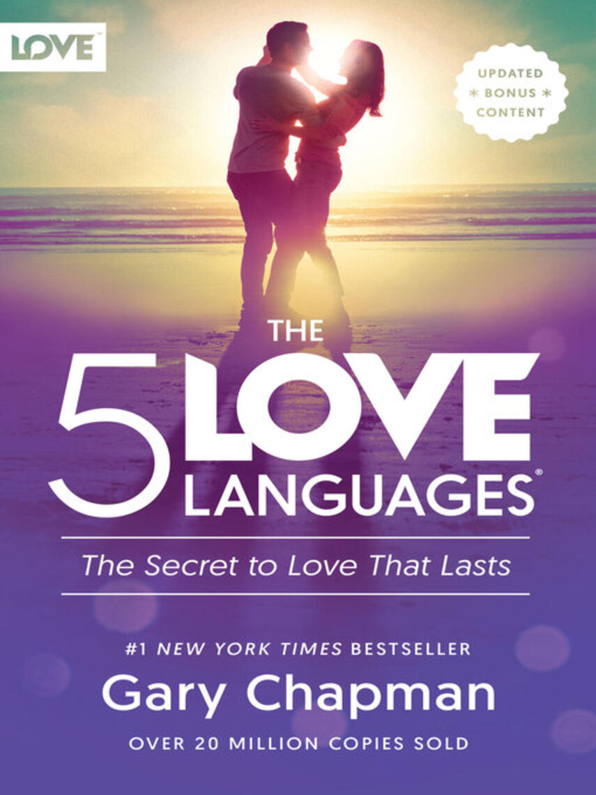 Gary Chapman: The 5 Love Languages : The Secret to Love that Lasts