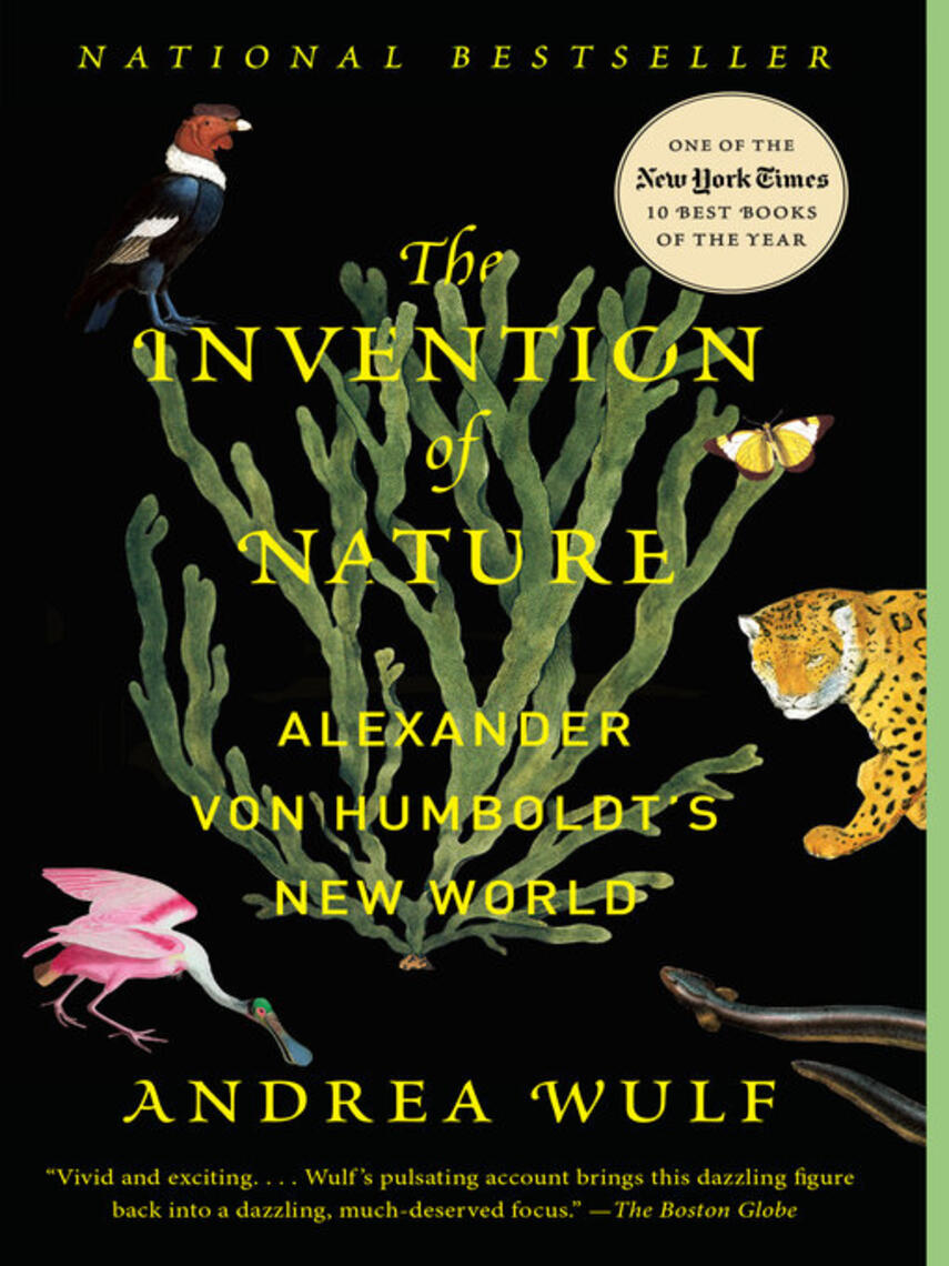 Andrea Wulf: The Invention of Nature : Alexander von Humboldt's New World