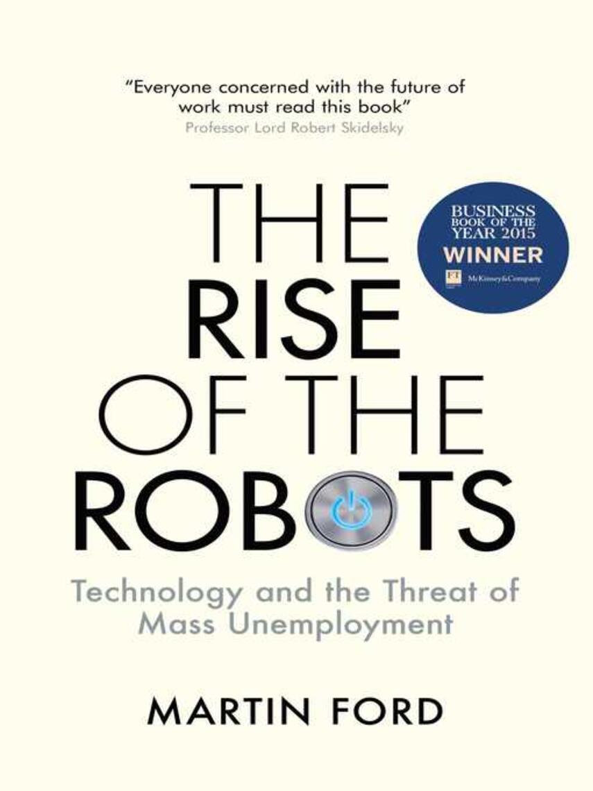Martin Ford: The Rise of the Robots : FT and McKinsey Business Book of the Year