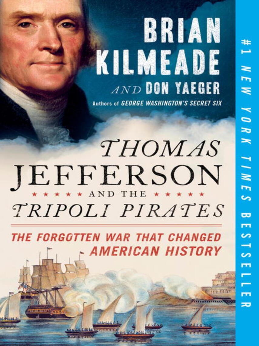 Brian Kilmeade: Thomas Jefferson and the Tripoli Pirates : The Forgotten War That Changed American History