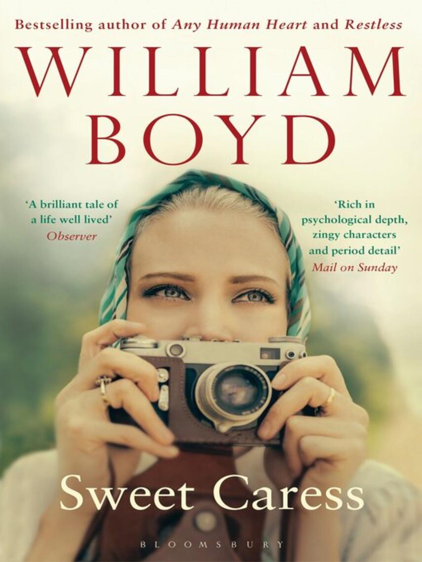 William Boyd: Sweet Caress : The Many Lives of Amory Clay