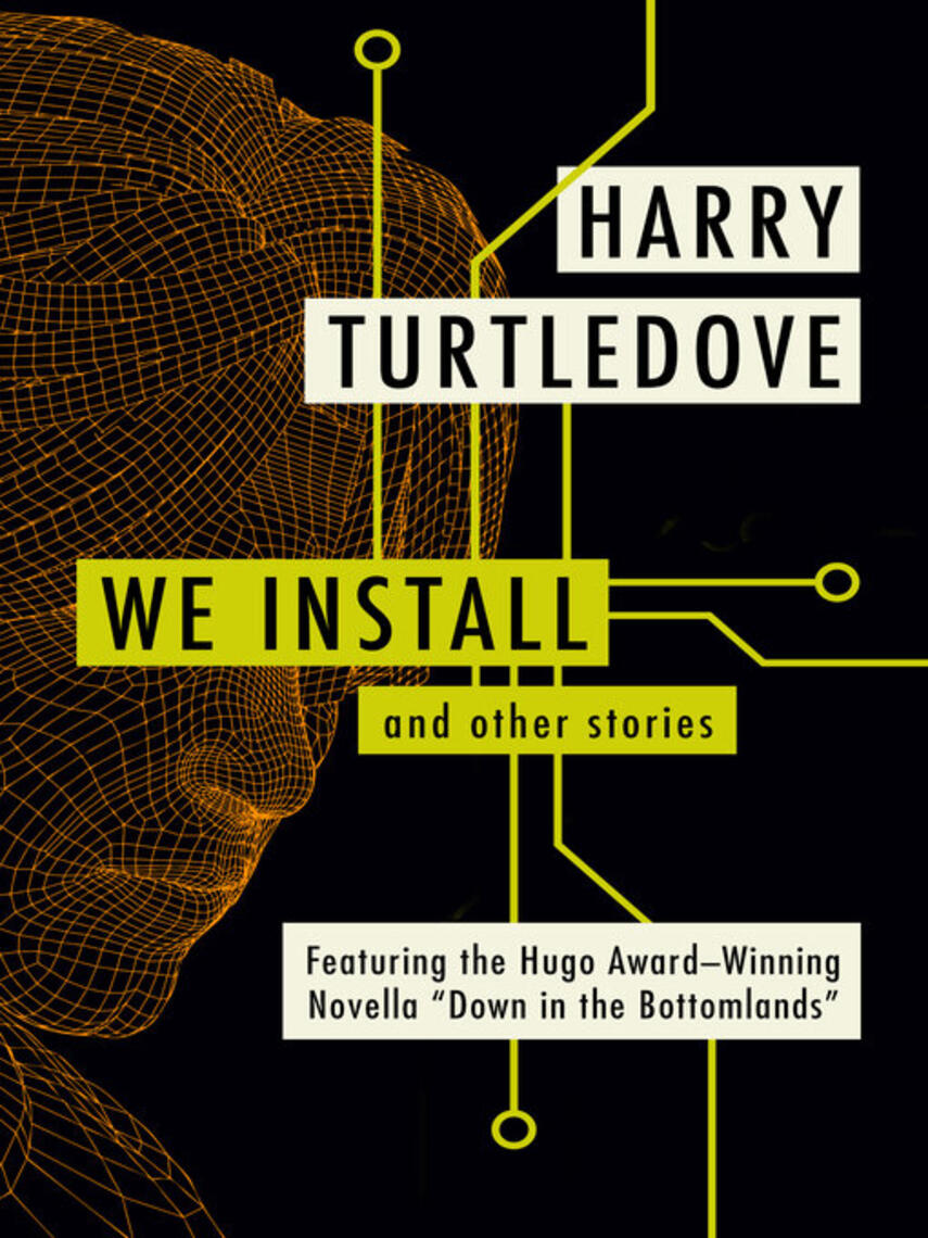 Harry Turtledove: We Install : And Other Stories
