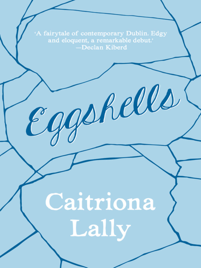 Caitriona Lally: Eggshells