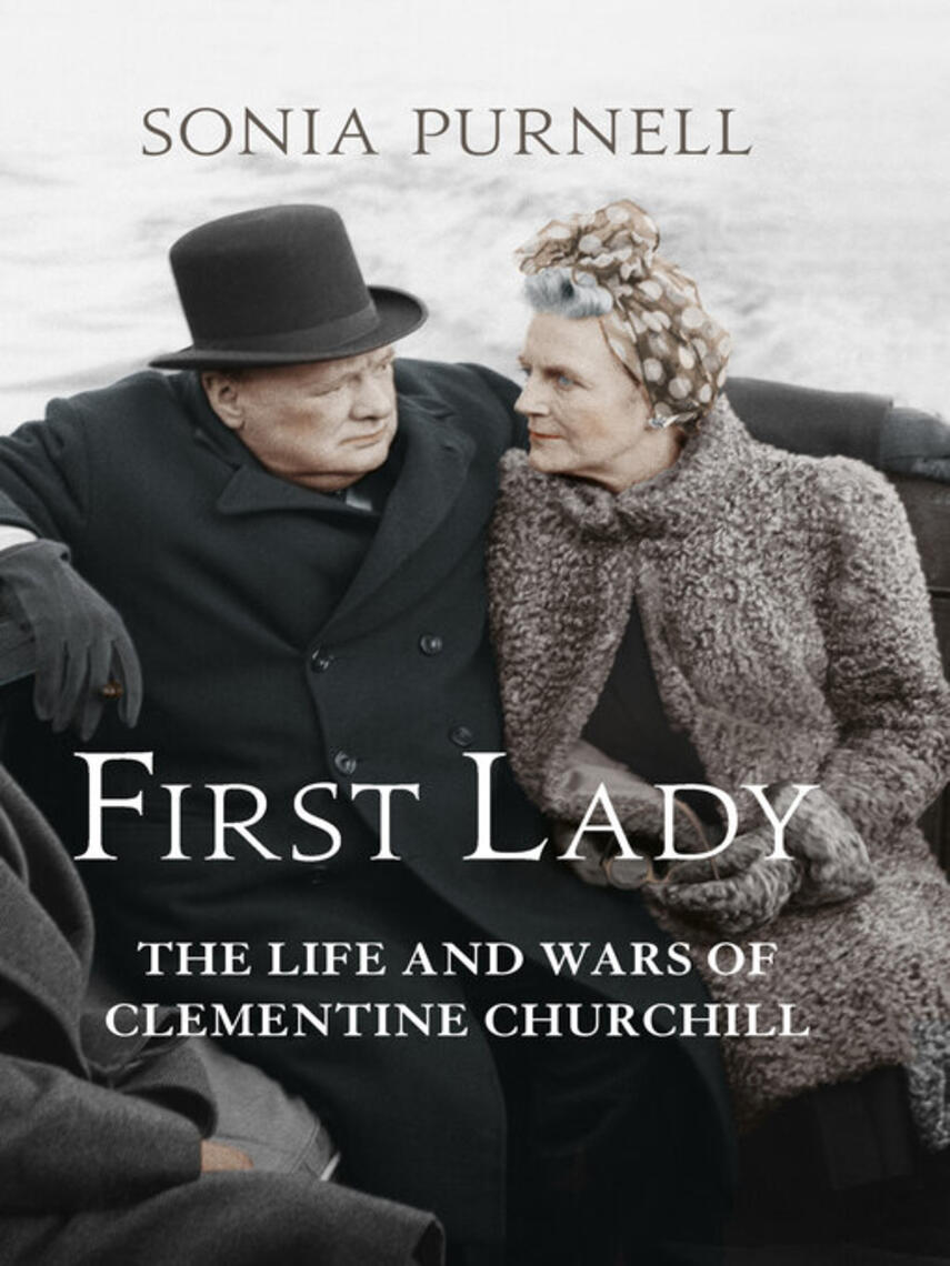Sonia Purnell: First Lady : The Life and Wars of Clementine Churchill