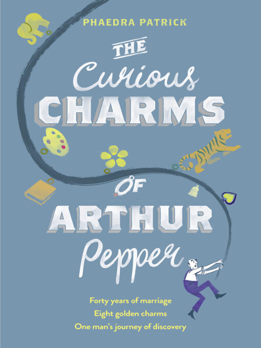 Phaedra Patrick: The Curious Charms of Arthur Pepper