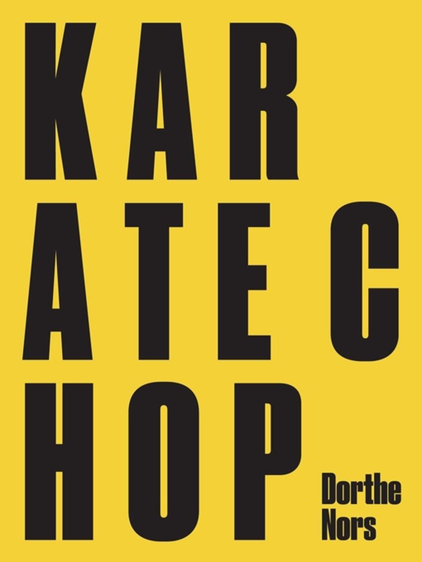 Dorthe Nors: Karate Chop & Minna Needs Rehearsal Space
