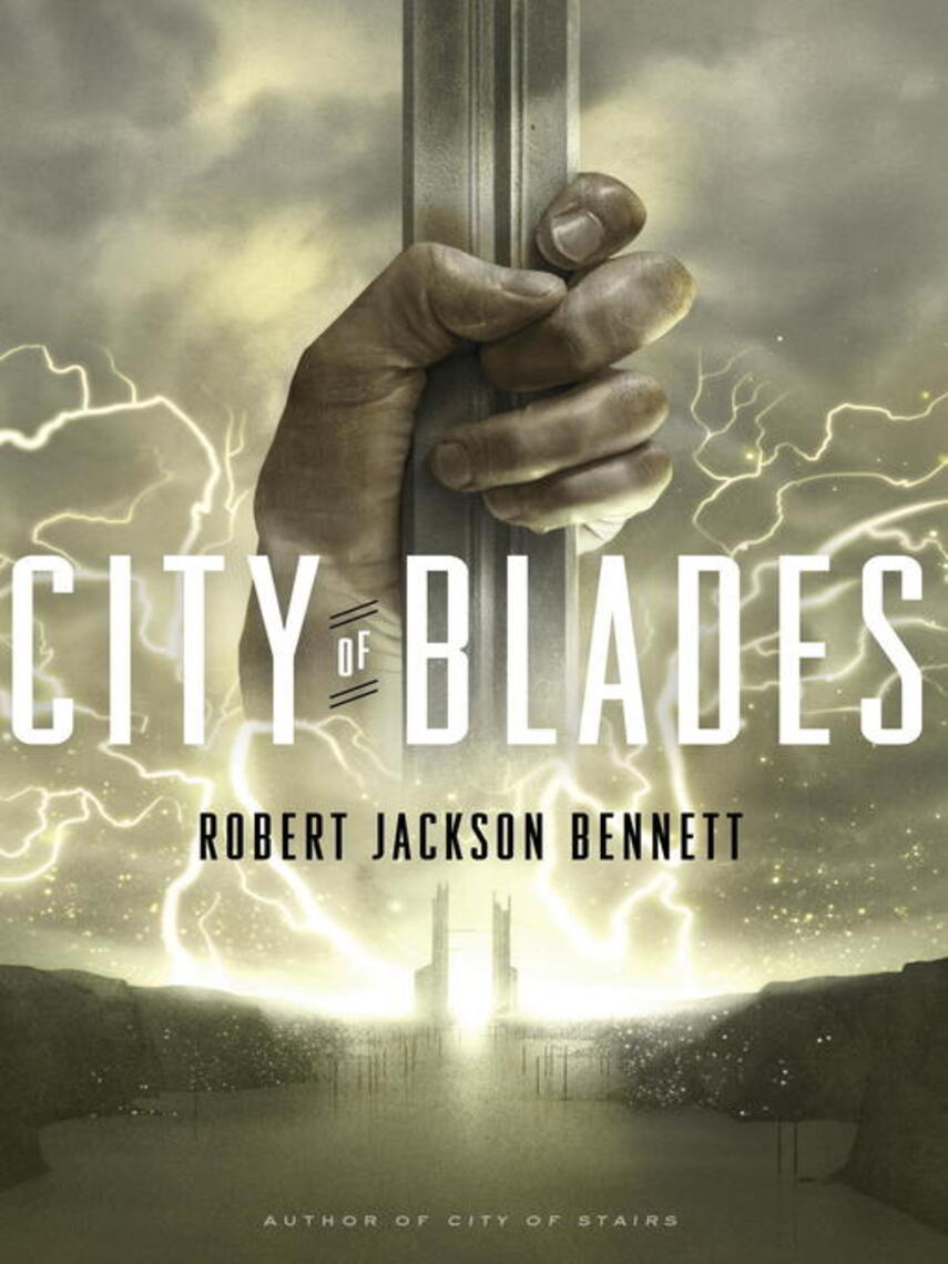 Robert Jackson Bennett: City of Blades : A Novel
