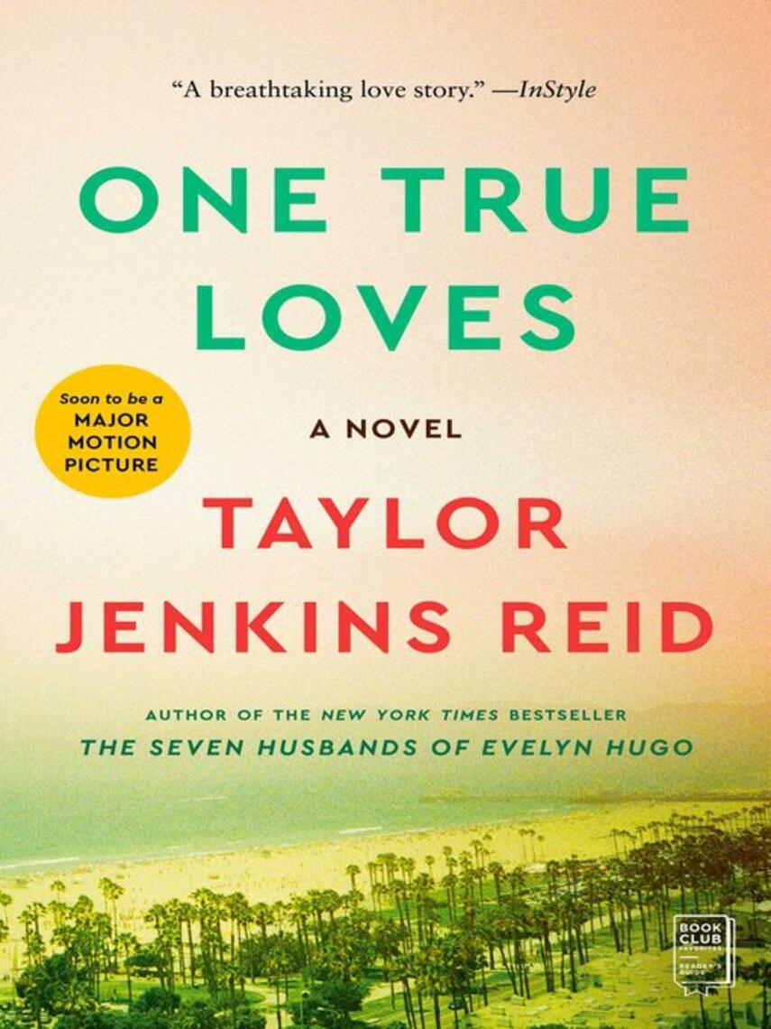 Taylor Jenkins Reid: One True Loves : A Novel
