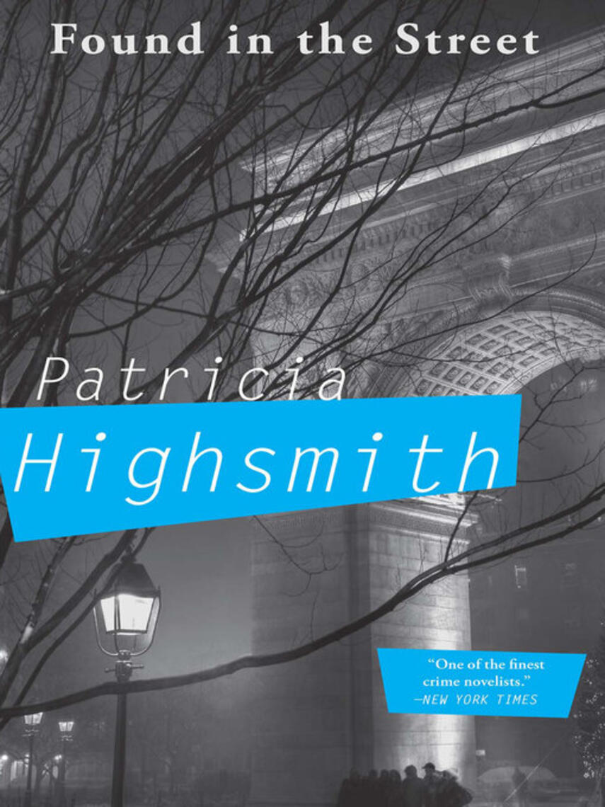 Patricia Highsmith: Found in the Street