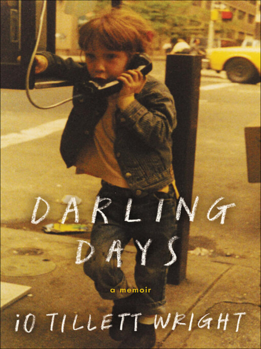 iO Tillett Wright: Darling Days : A Memoir