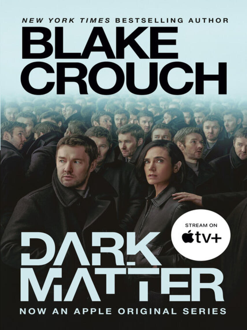Blake Crouch: Dark Matter : A Novel