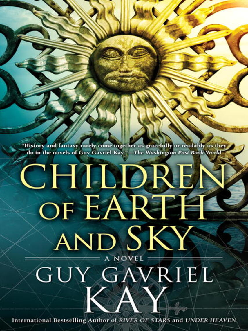 Guy Gavriel Kay: Children of Earth and Sky