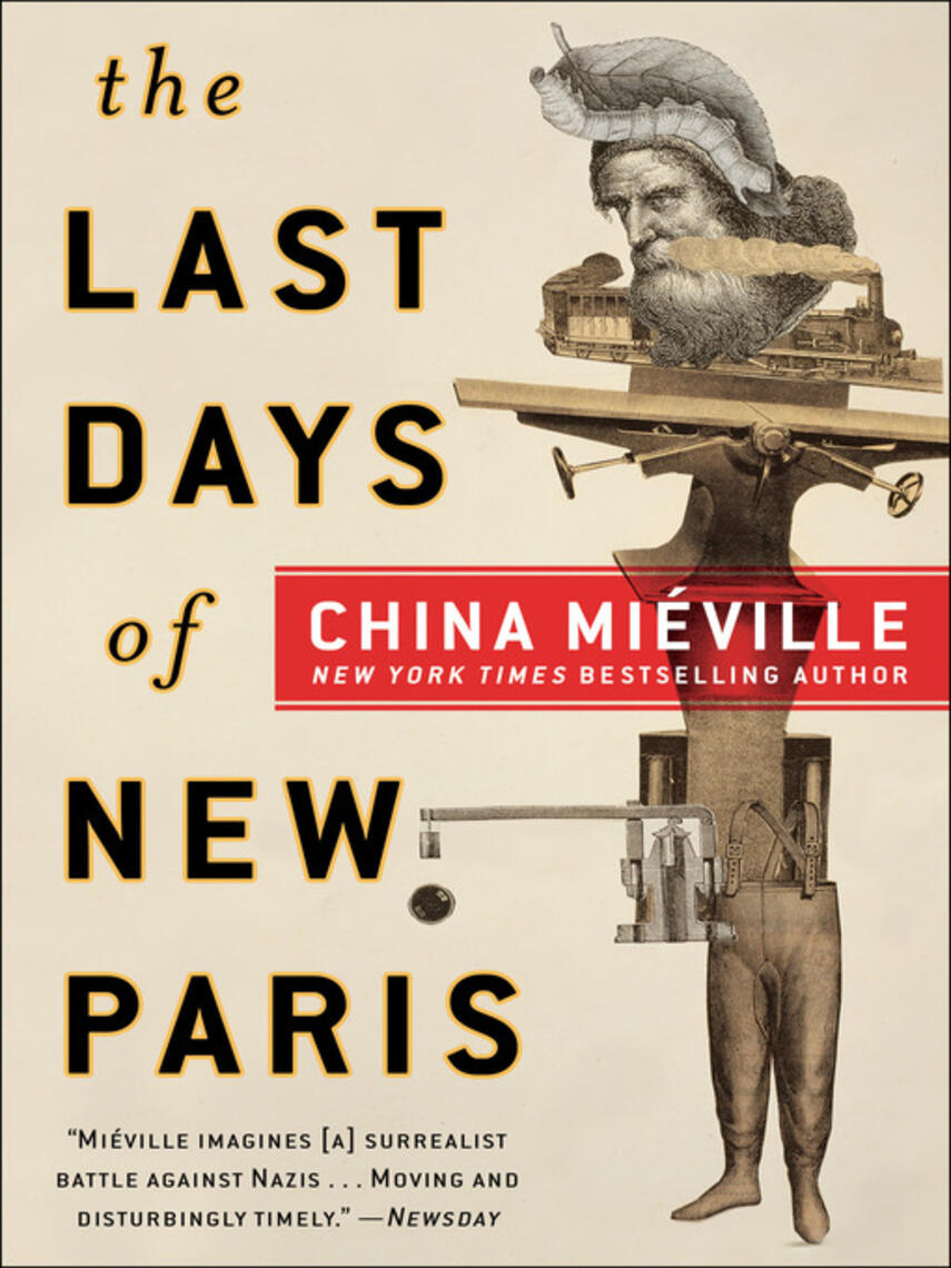 China Miéville: The Last Days of New Paris : A Novel