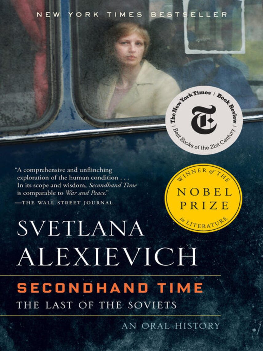 Svetlana Alexievich: Secondhand Time : The Last of the Soviets