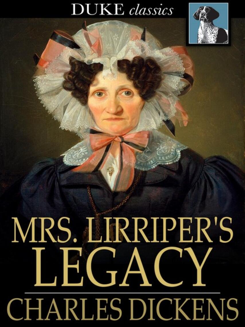 Charles Dickens: Mrs. Lirriper's Legacy