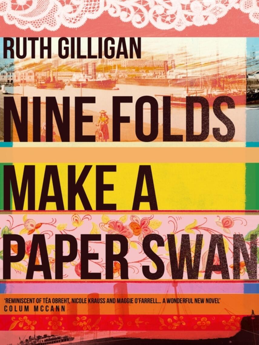 Ruth Gilligan: Nine Folds Make a Paper Swan