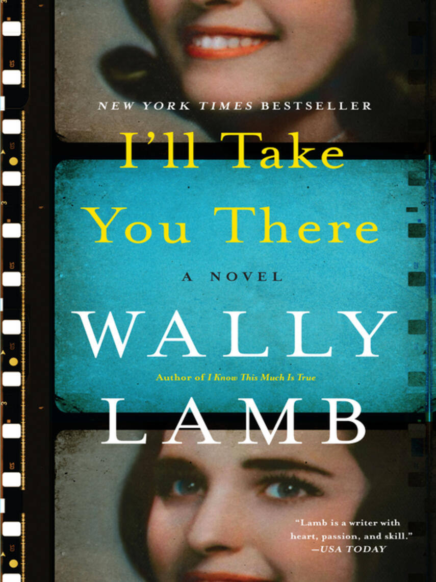 Wally Lamb: I'll Take You There : A Novel